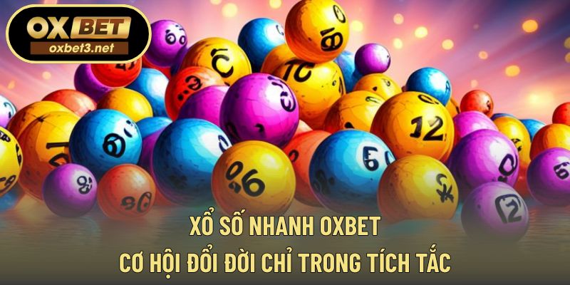 xổ số nhanh OXBET